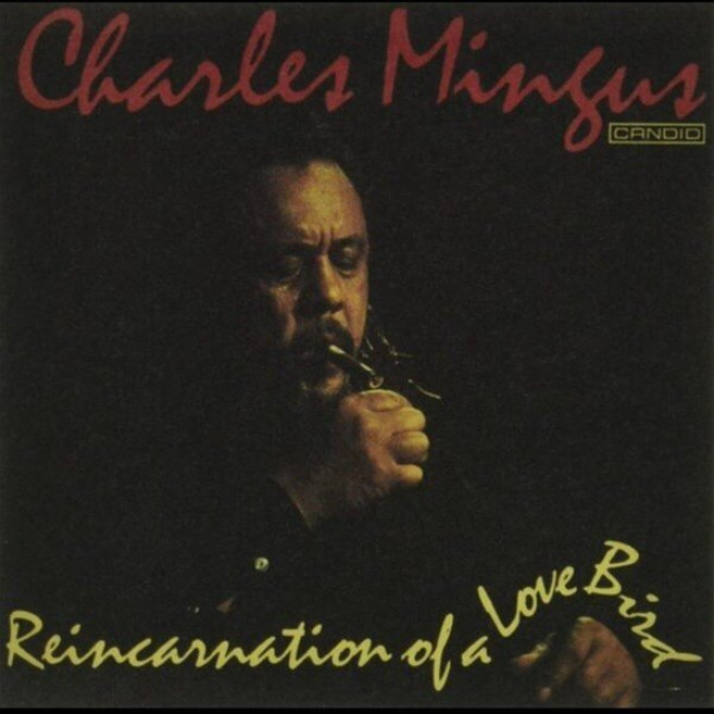 [CD] Charles Mingus (찰스 밍거스) - Reincarnation Of A Love Bird