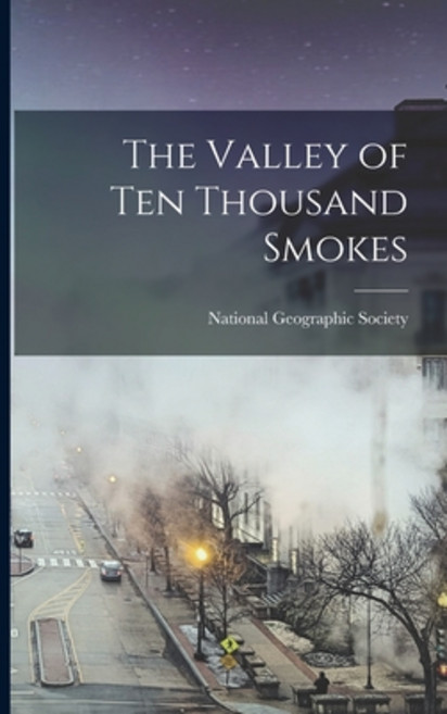 (영문도서) The Valley of Ten Thousand Smokes Paperback, Legare Street Press, English, 9781015780392