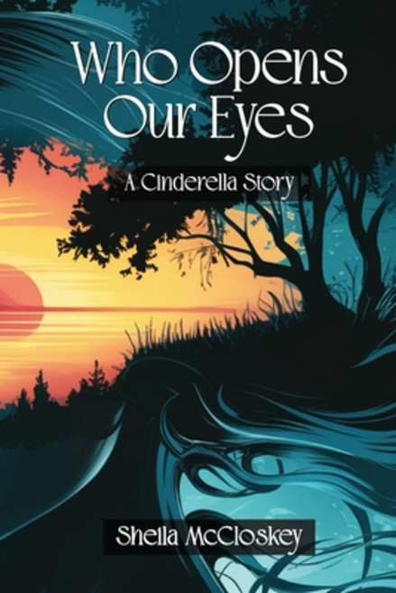 (영문도서) Who Opens Our Eyes: A Cinderella Story Paperback, Sheila McCloskey, English, 9798330644629