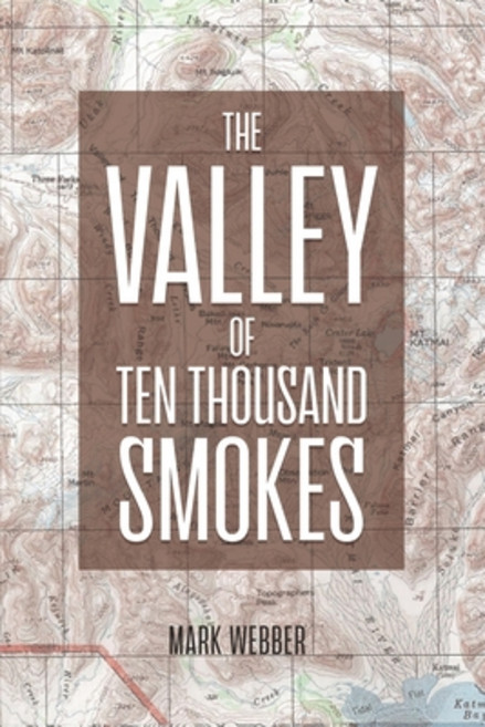 (영문도서) The Valley of Ten Thousand Smokes Paperback, Dorrance Publishing Co., English, 9781685370343