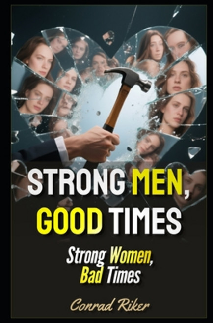 (영문도서)Strong Men Good Times: Strong Women Bad Times Paperback, Independently Published, English, 9798273019867