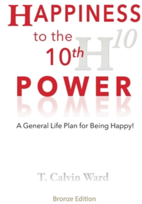 (영문도서) Happiness to the 10th Power: A General Life Plan for Being Happy Paperback, Outskirts Press, English, 9781977254016