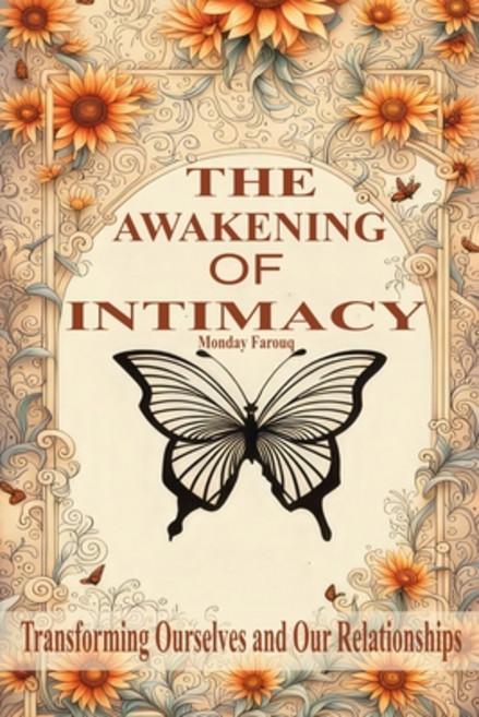 (영문도서) The Awakening of Intimacy: Transforming Ourselves and Our Relationships Paperback, Independently Published, English, 9798869500649