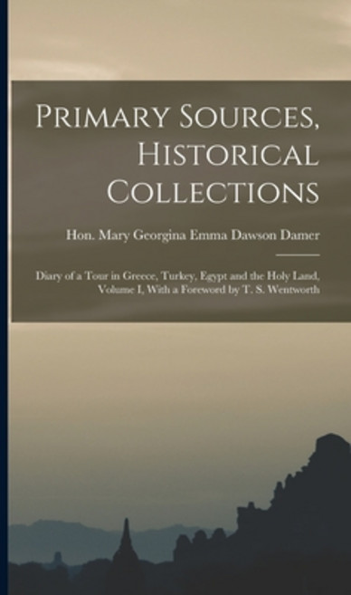 (영문도서) Primary Sources Historical Collections: Diary of a Tour in Greece Turkey Egypt and the Hol... Hardcover, Legare Street Press, English, 9781019278512