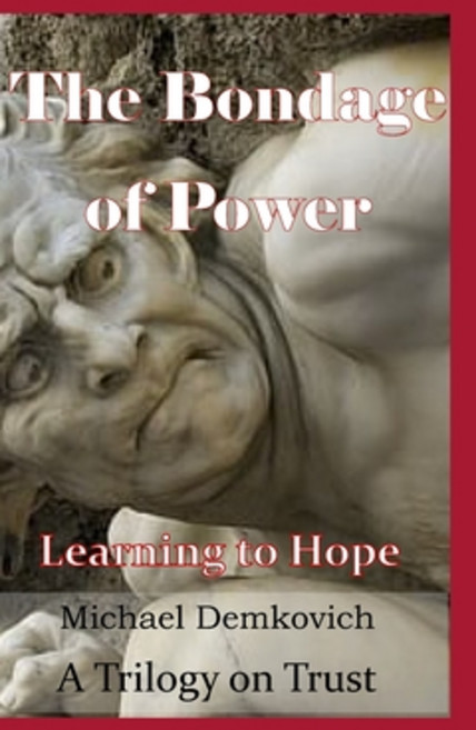 (영문도서) The Bondage of Power: Learning to Hope Paperback, Desert Willow Project Press, English, 9781734541021