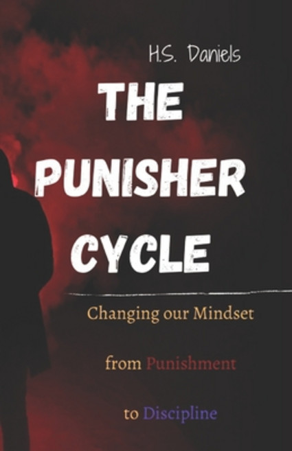 (영문도서) The Punisher Cycle: Changing Our Mindset from Punishment to Discipline Paperback, Independently Published, English, 9798578738227