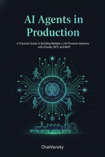 (영문도서)AI Agents in Production: A Practical Guide to Building Reliable LLM-Powered Syst... Paperback, Independently Published, English, 9798197313966