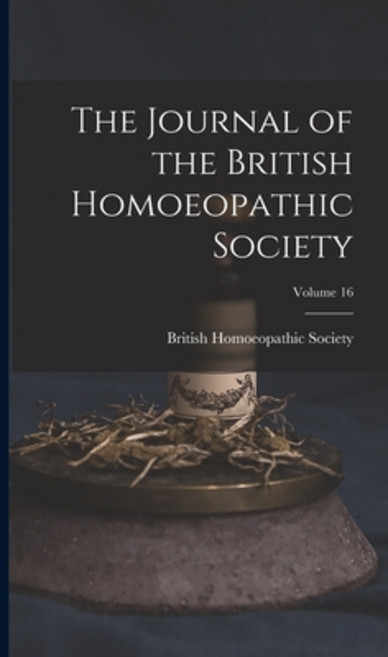 (영문도서) The Journal of the British Homoeopathic Society; Volume 16 Hardcover, Legare Street Press, English, 9781017630664