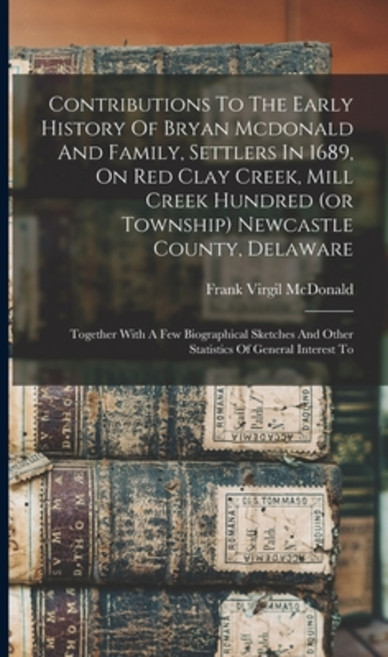 (영문도서) Contributions To The Early History Of Bryan Mcdonald And Family Settlers In 1689 On Red Cla... Hardcover, Legare Street Press, English, 9781015662100