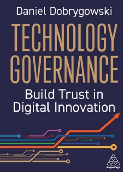 (영문도서)Technology Governance: Build Trust in Digital Innovation Paperback, Kogan Page, English, 9781398625471