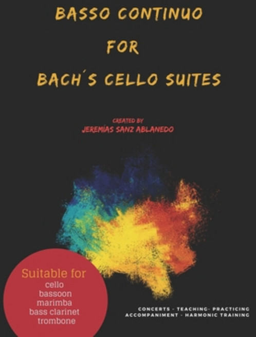 (영문도서) Basso Continuo for Bach´s Cello Suites: created by Jeremias Sanz Ablanedo Paperback, English, 9788409519934