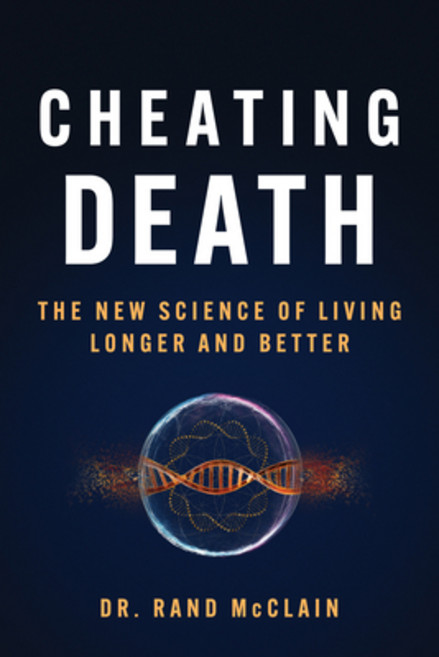 (영문도서) Cheating Death: The New Science of Living Longer and Better Hardcover, Benbella Books, English, 9781637740408