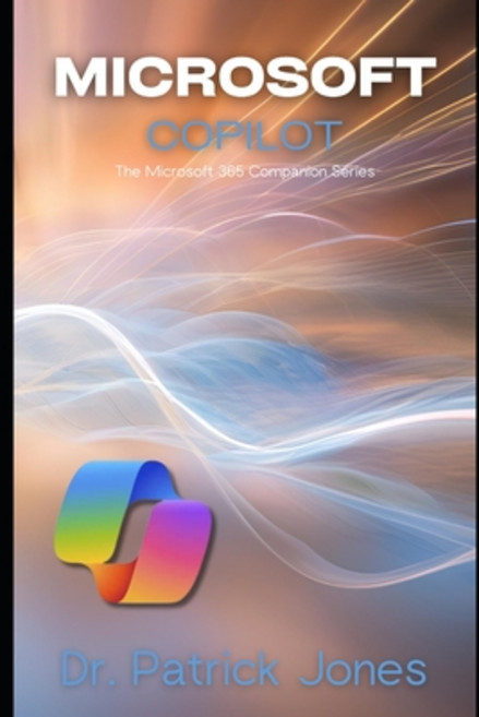 (영문도서) Microsoft Copilot: The Microsoft 365 Companion Series Paperback, Independently Published, English, 9798301304699