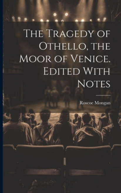 (영문도서) The Tragedy of Othello the Moor of Venice. Edited With Notes Paperback, Legare Street Press, English, 9781021978202