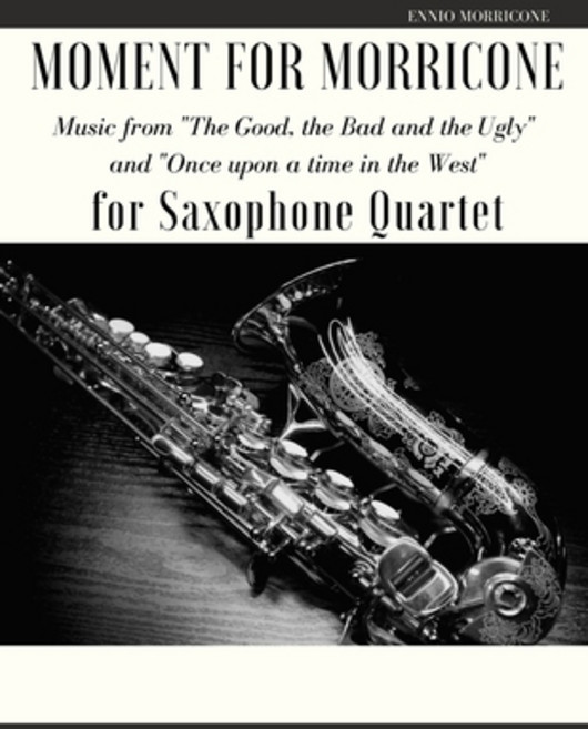 (영문도서) Moment for Morricone for Saxophone Quartet: Music from "The Good the Bad and the Ugly" and "Once up... Paperback, Independently Published, English, 9798734182222