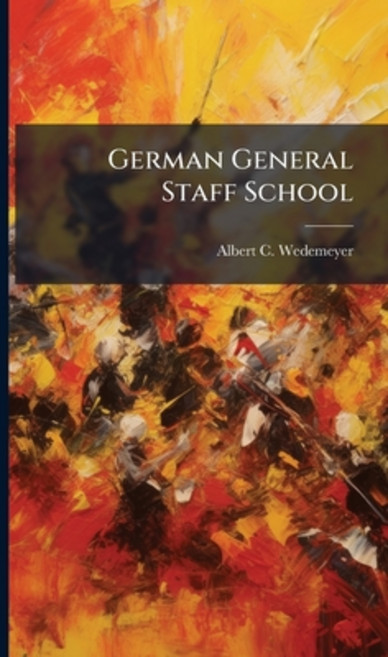 (英文圖書)German General Staff School 精裝版, Hutson Street Press, 英文