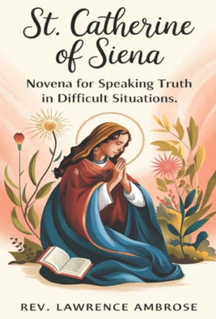 (영문도서) St. Catherine of Siena: Novena for Speaking Truth in Difficult Situations Paperback, Independently Published, English, 9798342823296