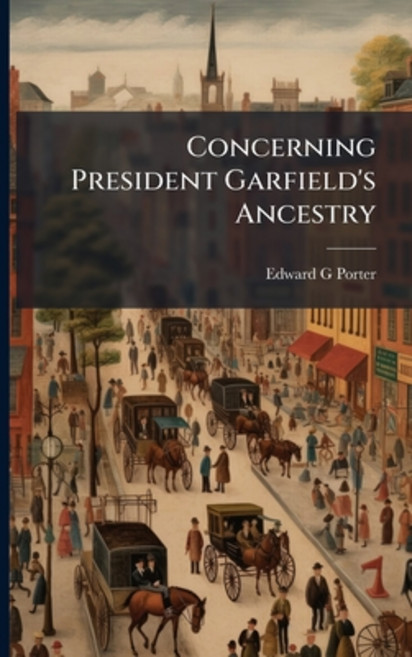 (영문도서)Concerning President Garfield's Ancestry Paperback, Hutson Street Press, English, 9781023986120