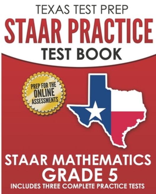 (영문도서) TEXAS TEST PREP STAAR Practice Test Book STAAR Mathematics Grade 5: Includes 3 Complete STAAR... Paperback, Createspace Independent Pub..., English, 9781725164680