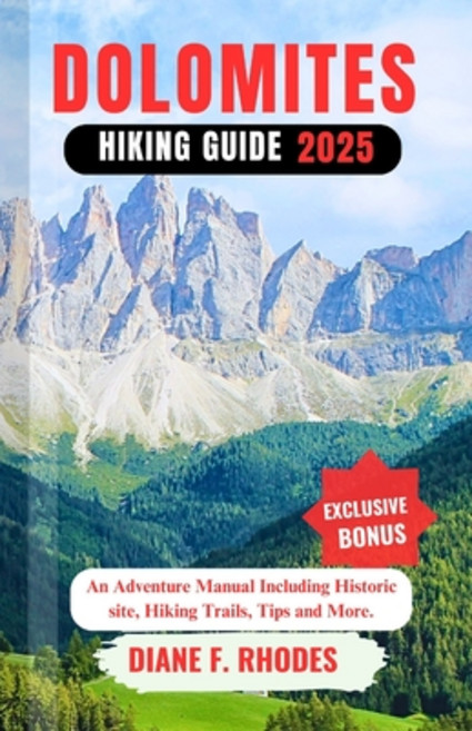 (영문도서)Dolomites Hiking Guide 2025: An Adventure Manual Including Historic site Hiking... Paperback, Independently Published, English, 9798286958511