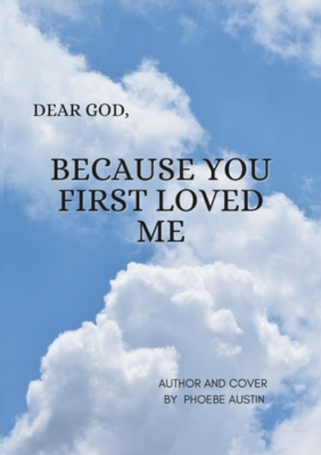 (영문도서) Dear God Because You First Loved Me Paperback, Lulu.com, English, 9781304804426