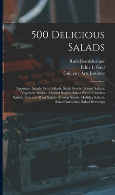 (영문도서) 500 Delicious Salads: Appetizer Salads Fruit Salads Salad Bowls Tossed Salads Vegetable S... Hardcover, Hassell Street Press, English, 9781013863370