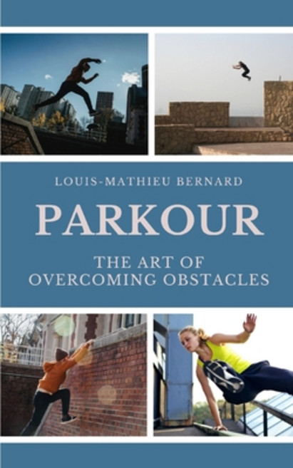 (영문도서) Parkour: The Art of Overcoming Obstacles Paperback, Independently Published, English, 9798392147243