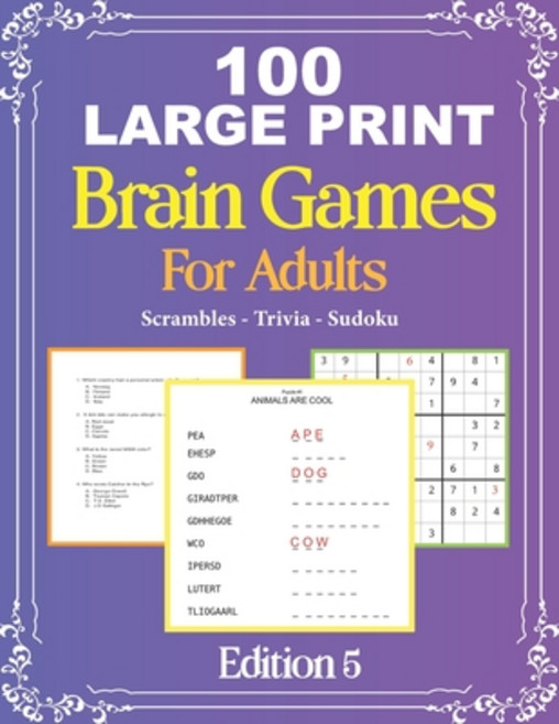 100 Large Print Brain Games For Adult EDITION 5: Easy Large Print Scrambles Sudoku and Travia Quest... Paperback, Independently Published, English, 9798561274930