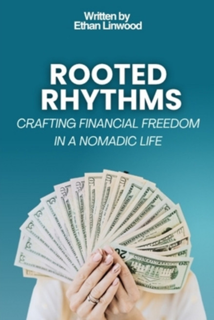 (영문도서)Rooted Rhythms: Crafting Financial Freedom in a Nomadic Life Paperback, Independently Published, English, 9798287024512