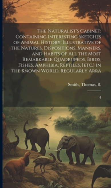 (영문도서) The Naturalist's Cabinet: Containing Interesting Sketches of Animal History; Illustrative of ... Hardcover, Legare Street Press, English, 9781020799693