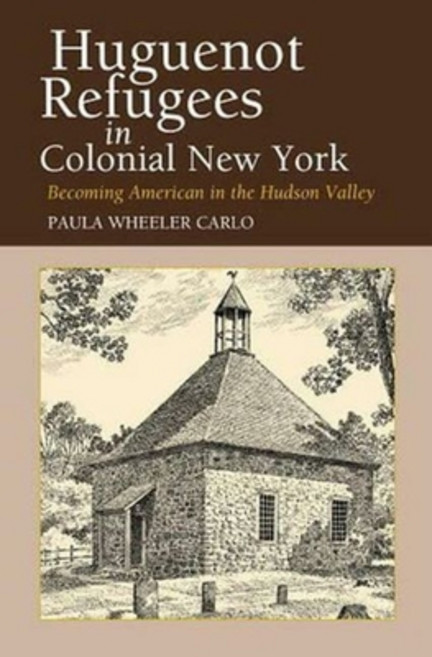 (영문도서) Huguenot Refugees in Colonial New York: Becoming American in the Hudson Valley Hardcover, Sussex Academic Press, English, 9781845190590