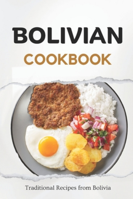 (영문도서) Bolivian Cookbook: Traditional Recipes from Bolivia Paperback, Independently Published, English, 9798860410091