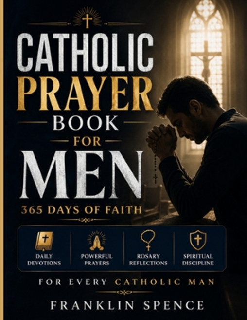 (外文書)Catholic Prayer Book for Men: 365 Days of Faith: Daily Devotions Powerful Prayer... Paperback, Independently Published, English