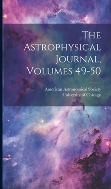 (영문도서) The Astrophysical Journal Volumes 49-50 Hardcover, Legare Street Press, English, 9781020435799