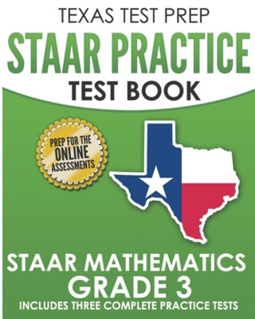 (영문도서) TEXAS TEST PREP STAAR Practice Test Book STAAR Mathematics Grade 3: Includes 3 Complete STAAR... Paperback, Createspace Independent Pub..., English, 9781725164666