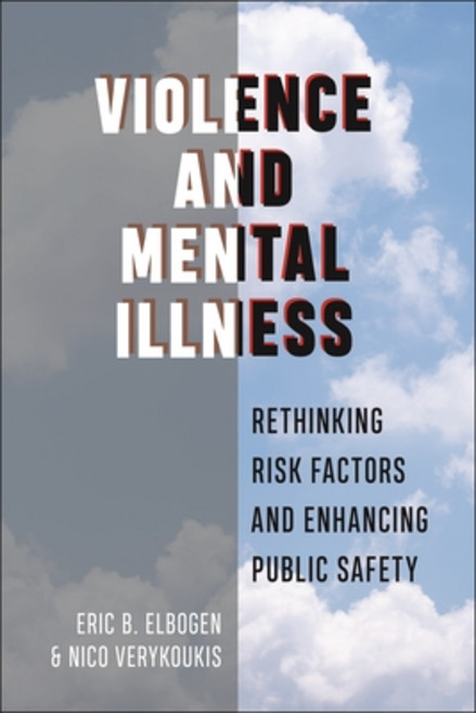 (영문도서) Violence and Mental Illness: Rethinking Risk Factors and Enhancing Public Safety Hardcover, New York University Press