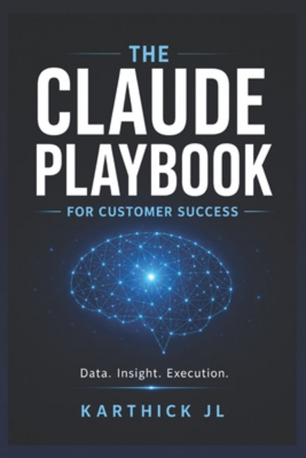 (영문도서)The Claude Playbook for Customer Success: Build AI Powered Systems for Scalable... Paperback, Independently Published, English, 9798197126481