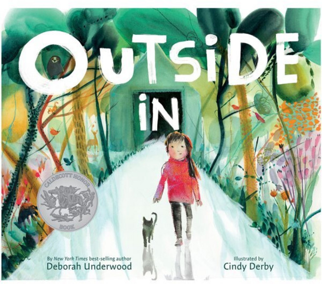 Outside in: A Caldecott Honor Award Winner : 2021 Caldecott Honor, Clarion Books, Underwood, Deborah / Derby,..., 9781328866820