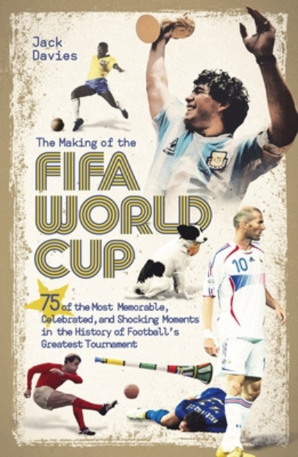 (영문도서)The Making of the Fifa World Cup: 75 of the Most Memorable Celebrated and Shoc... Paperback, Pitch Publishing, English, 9781836802440