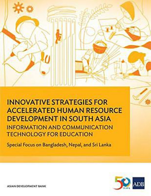 Innovative Strategies for Accelerated Human Resource Development in South Asia: Information and Comm... Paperback, Asian Development Bank