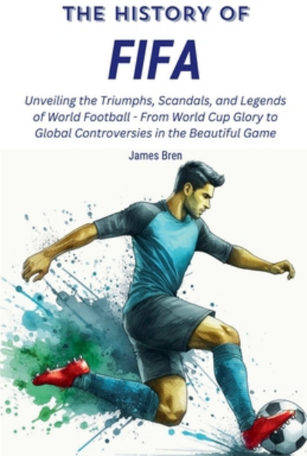 (영문도서)The History of FIFA Paperback, James Bren, English, 9798230064244