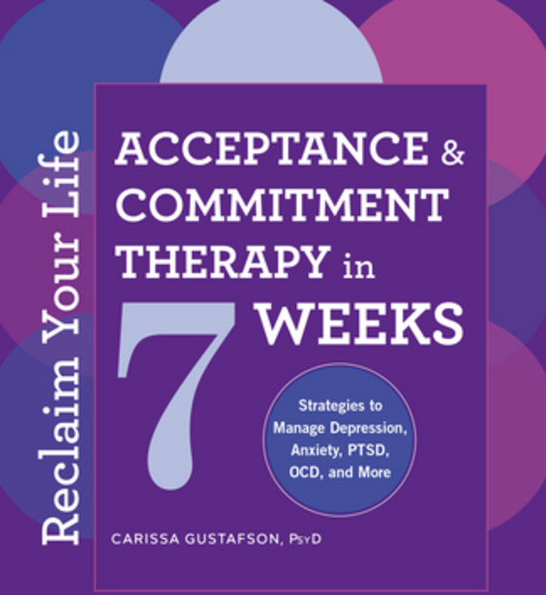 (영문도서) Reclaim Your Life: Acceptance and Commitment Therapy in 7 Weeks Paperback, Callisto, English, 9781646112470