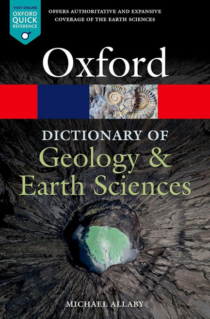 A Dictionary of Geology and Earth Sciences, A Dictionary of Geology and .., Michael Allaby(저), Oxford University Press, USA