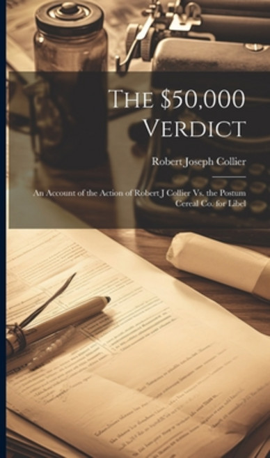 (영문도서) The $50 000 Verdict: An Account of the Action of Robert J Collier Vs. the Postum Cereal Co. f... Hardcover, Legare Street Press, English, 9781020092114
