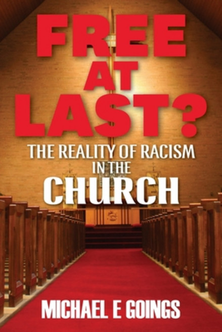 (영문도서) Free At Last?: The Reality Of Racism In The Church Paperback, Citiofbooks, Inc., English, 9781960952370