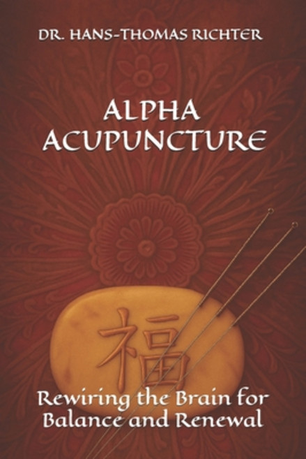 (영문도서)Alpha Acupuncture: Rewiring the Brain for Balance and Renewal Paperback, Independently Published, English, 9798287603946