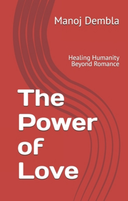 (英文圖書)The Power of Love: Healing Humanity Beyond Romance 平裝版, Independently Published, 英文