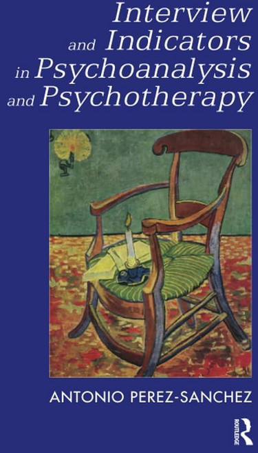 Routledge Interview and Indicators in Psychoanalysis Psychotherapy 138138 3540511150, Routledge Interview and Indica