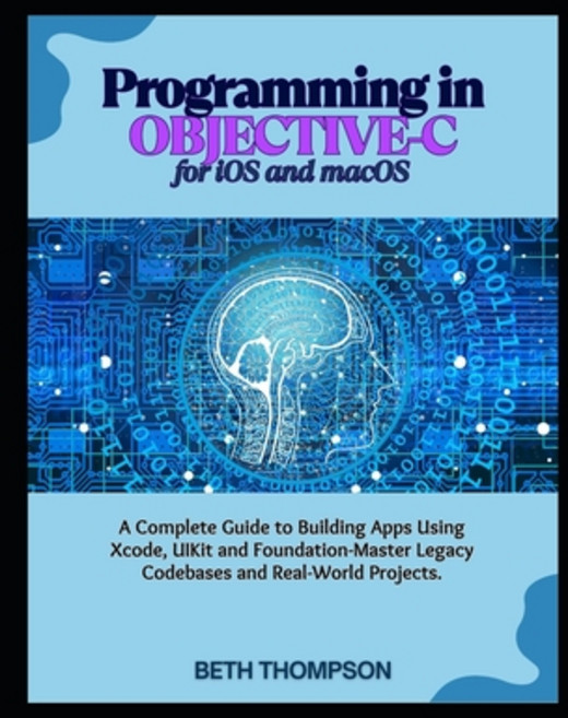 (영문도서)Programming in Objective-C for iOS and macOS: A Complete Guide to Building Apple... Paperback, Independently Published, English, 9798288703799