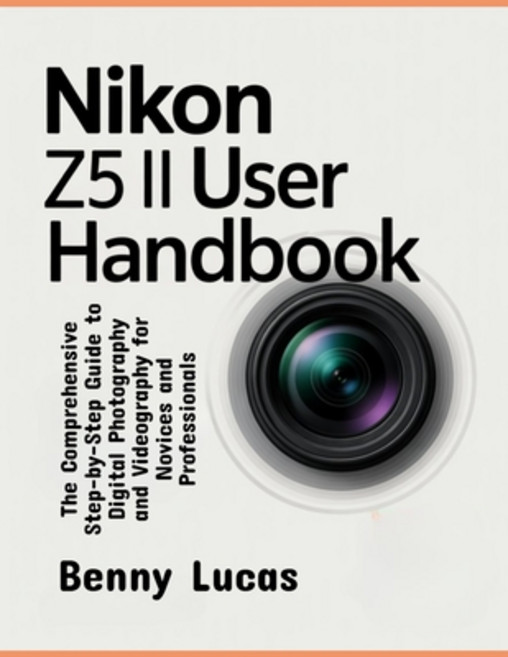 (英文圖書)Nikon Z5 II User Handbook: The Comprehensive Step-by-Step Guide to Digital Photo... 平裝版, Independently Published, 英文
